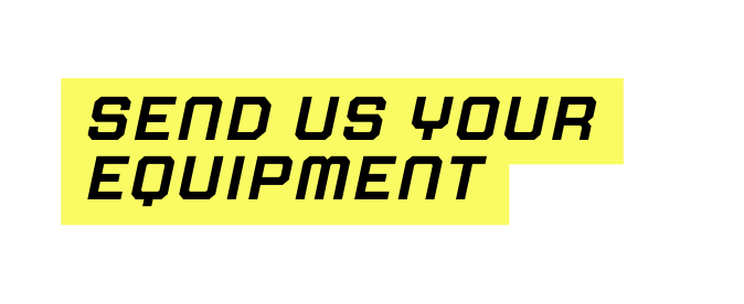send us your equipment
